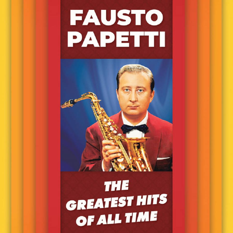 Fausto Papetti – The Greatest Hits Of All Time
